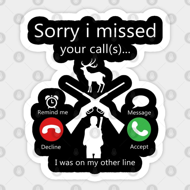 Sorry I Missed Your Call Was On Other Line Deer Hunting Sticker by mohazain